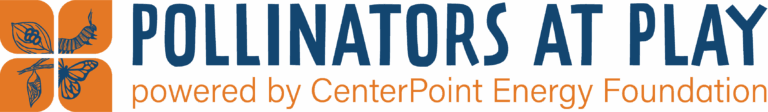 Pollinators at Play Powered by CenterPoint Energy Foundation