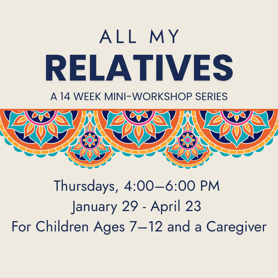 All My Relatives 14 week mini workshop at the Children's Museum Mankato